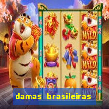 damas brasileiras jogar online